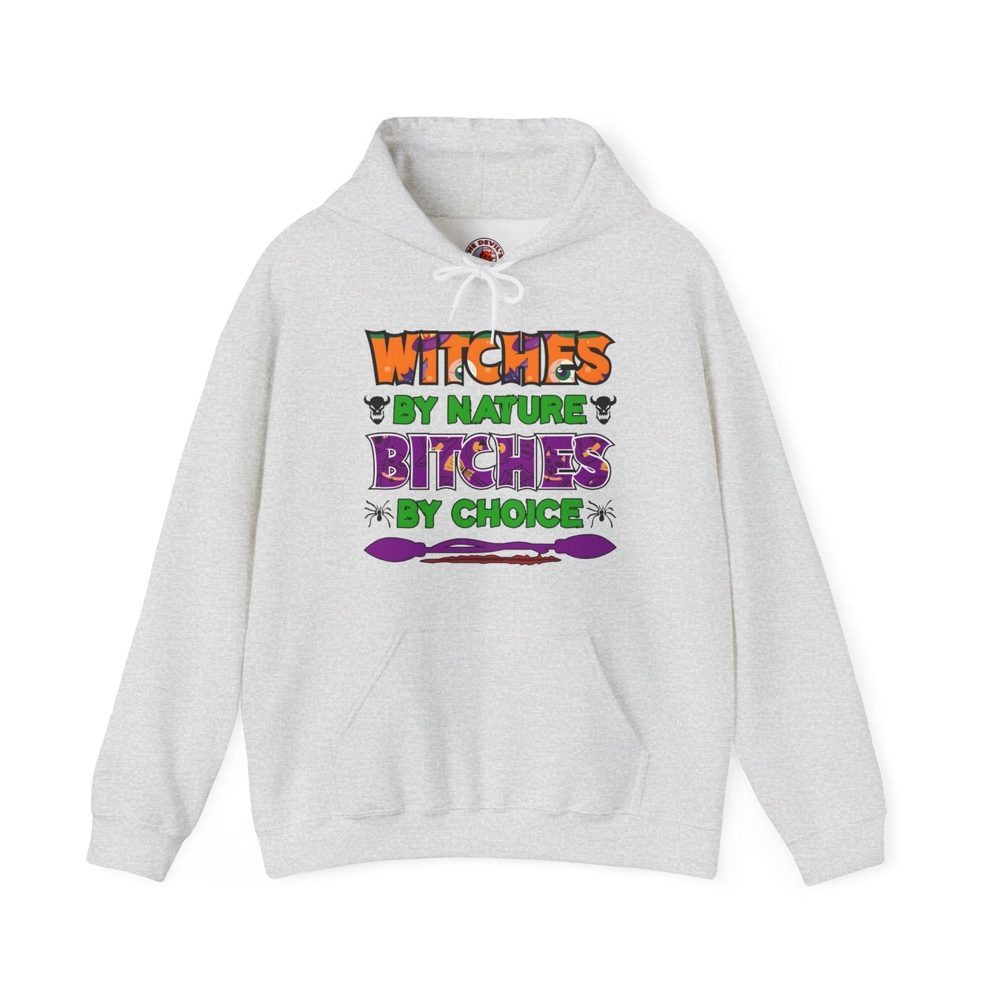 Witches By Nature Bitches By Choice Hooded Sweatshirt The Devil's Pickle