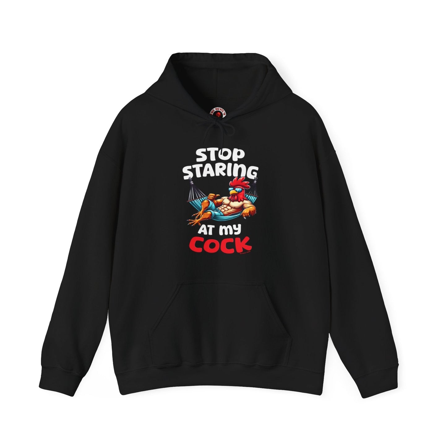Stop Staring at My Cock Hooded Sweatshirt The Devil's Pickle