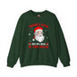 There's Some Ho Ho Ho's In This House Crewneck Sweatshirt The Devil's Pickle