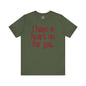 I Have A Heart On For You T-Shirt The Devil's Pickle