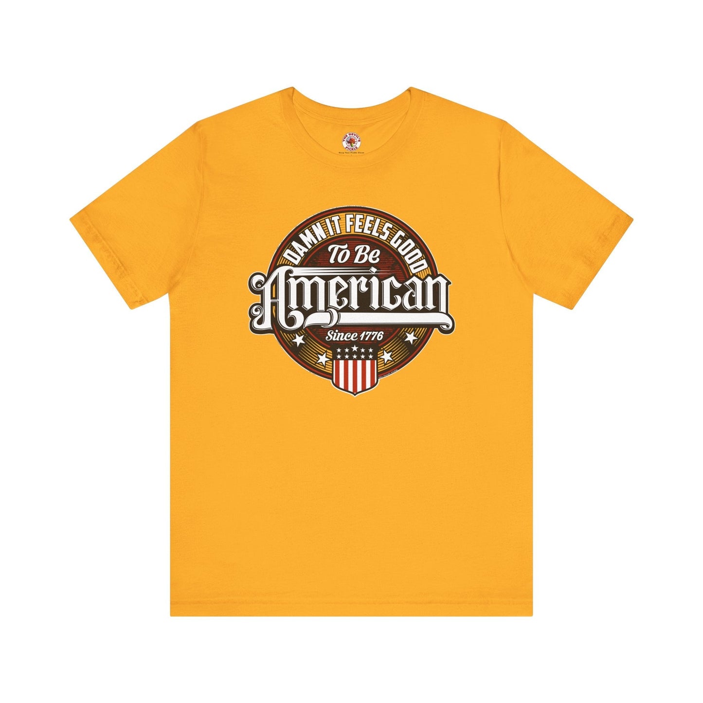 Damn it Feels Good To Be American T-Shirt The Devil's Pickle