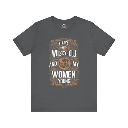 I Like My Whiskey Old and My Women Young T-Shirt The Devil's Pickle
