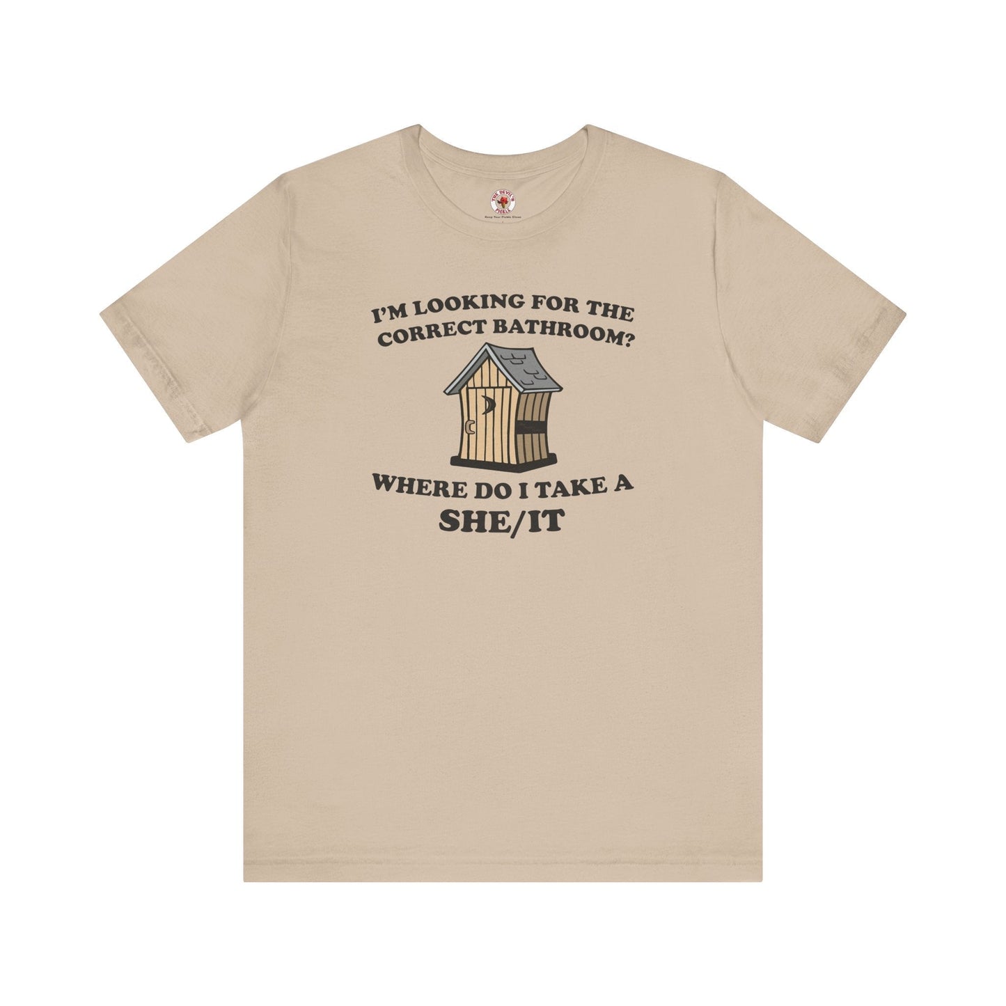I'm Looking For The Correct Bathroom T-Shirt The Devil's Pickle