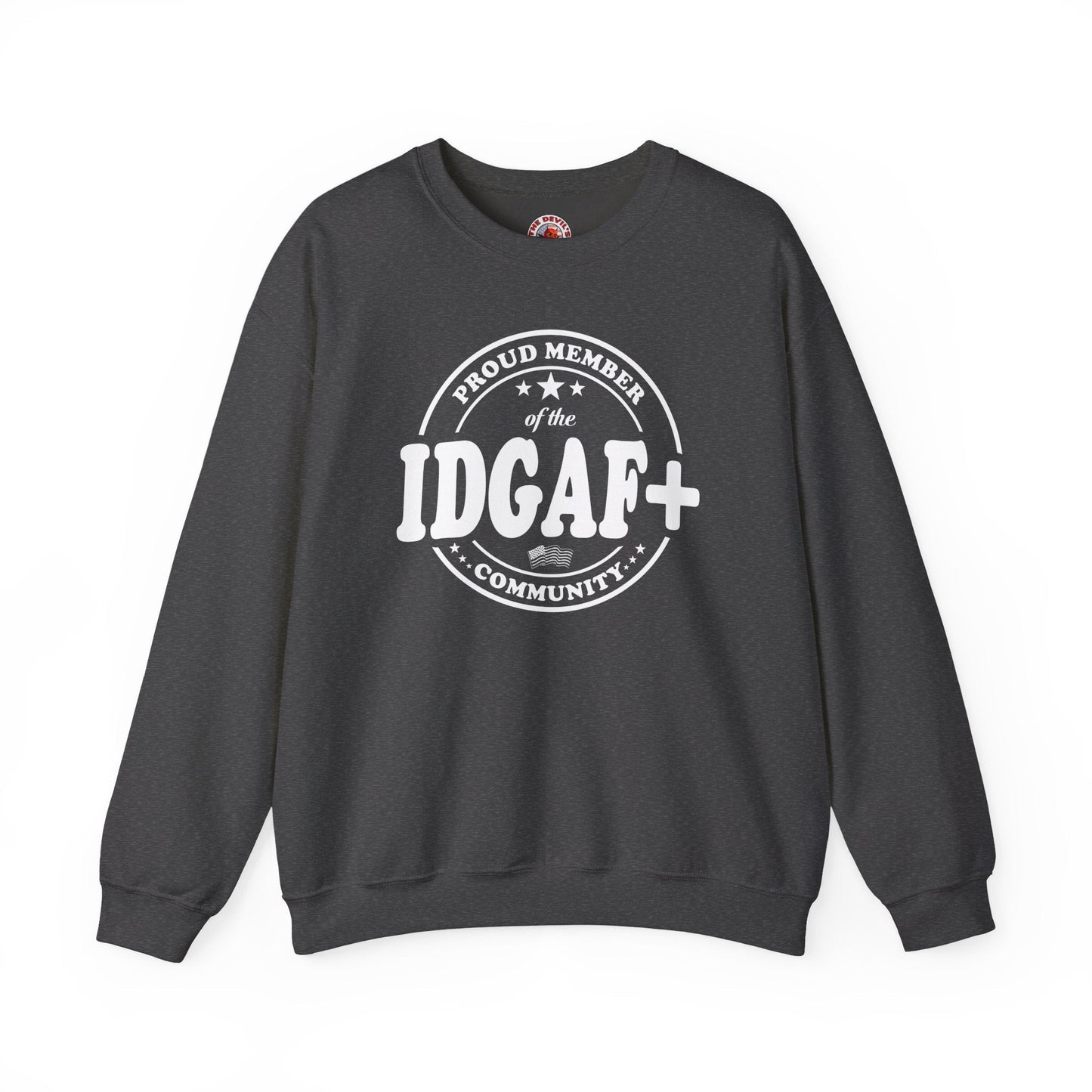 Proud Member of The IDGAF+ Community Crewneck Sweatshirt The Devil's Pickle