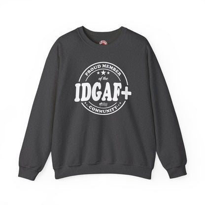 Proud Member of The IDGAF+ Community Crewneck Sweatshirt The Devil's Pickle