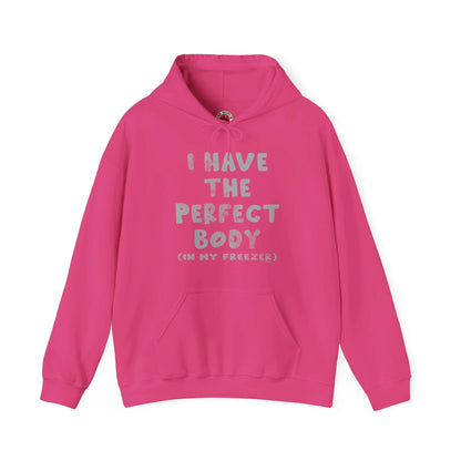 I Have The Perfect Body Hooded Sweatshirt The Devil's Pickle