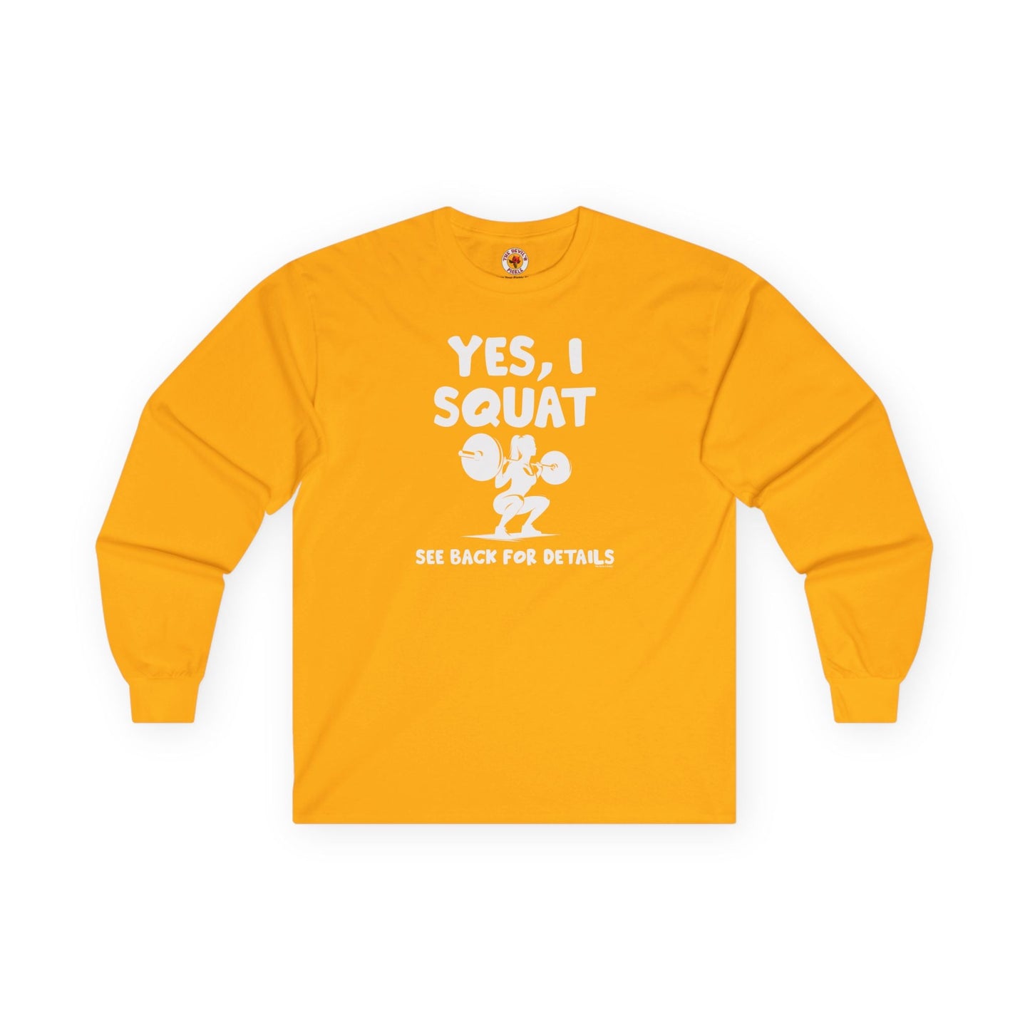 Yes, I Squat Long Sleeve Tee