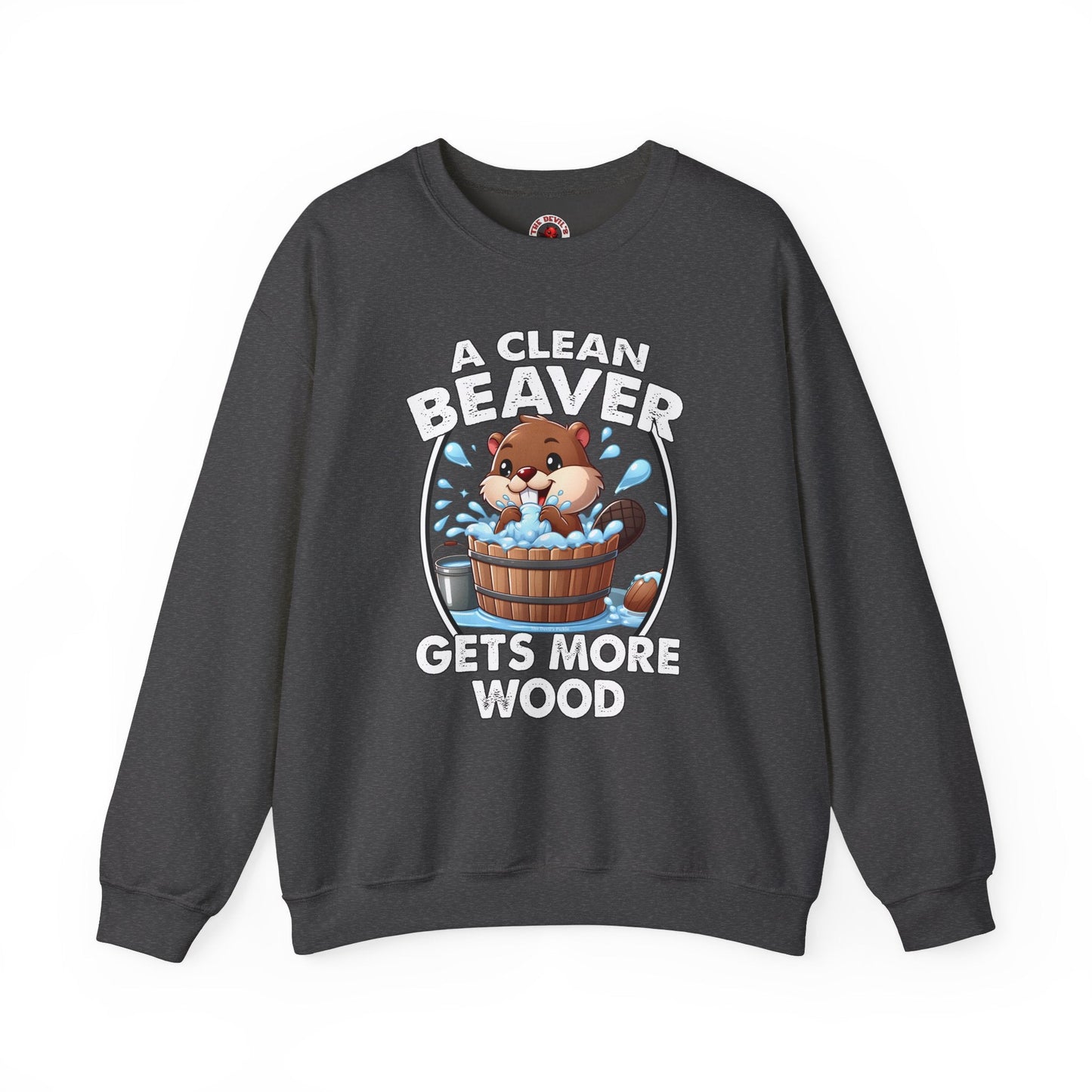 A Clean Beaver Gets More Wood Crewneck Sweatshirt The Devil's Pickle