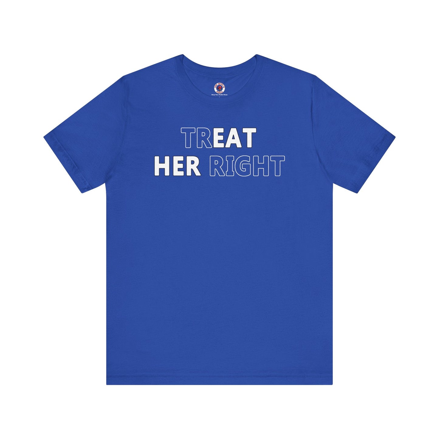 Treat Her Right T-Shirt The Devil's Pickle