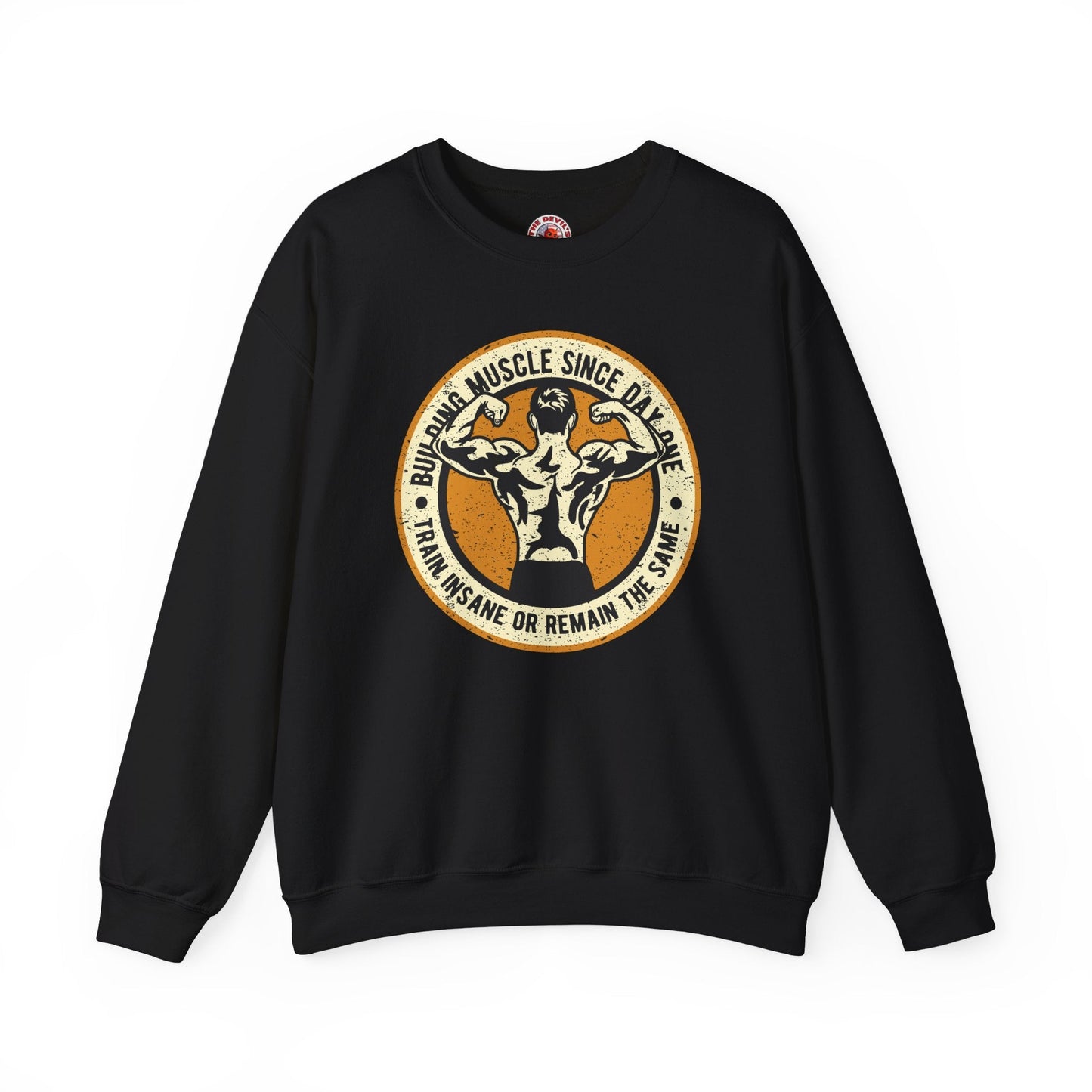 Building Muscle Since Day One Crewneck Sweatshirt The Devil's Pickle