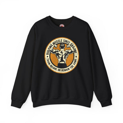 Building Muscle Since Day One Crewneck Sweatshirt The Devil's Pickle