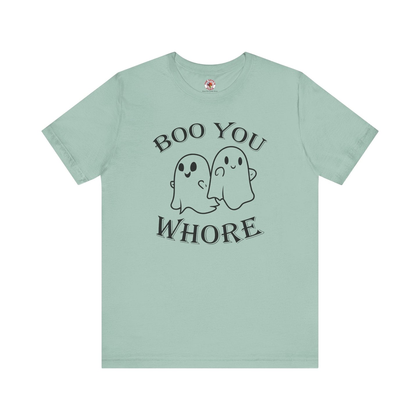 Boo You Whore T-Shirt The Devil's Pickle