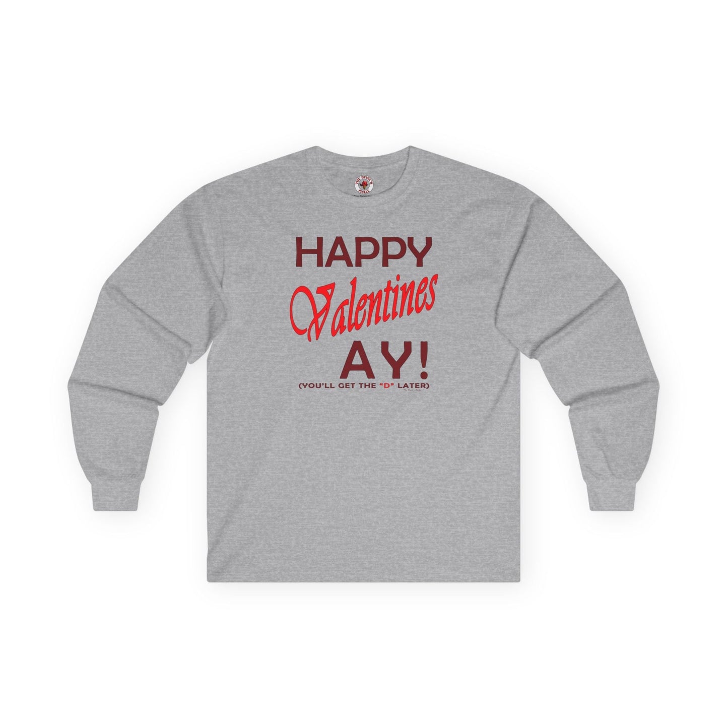 Happy Valentine's Ay Long Sleeve Tee The Devil's Pickle