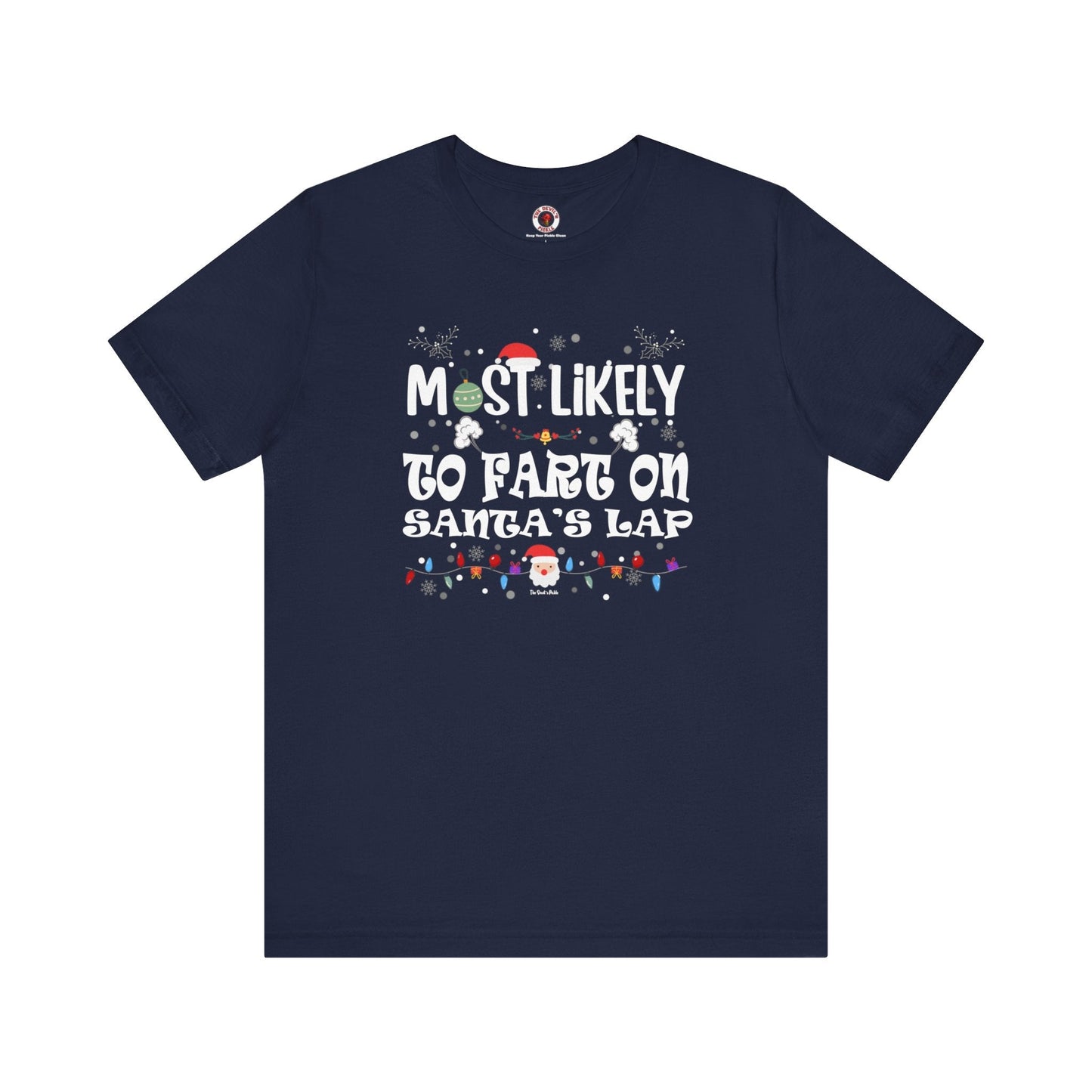 Most Likely To Fart On Santa's Lap T-Shirt The Devil's Pickle