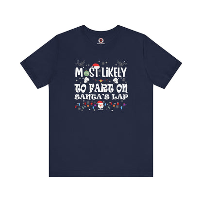 Most Likely To Fart On Santa's Lap T-Shirt The Devil's Pickle