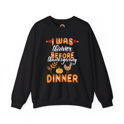 I Was Thinner Before Thanksgiving Dinner Crewneck Sweatshirt The Devil's Pickle