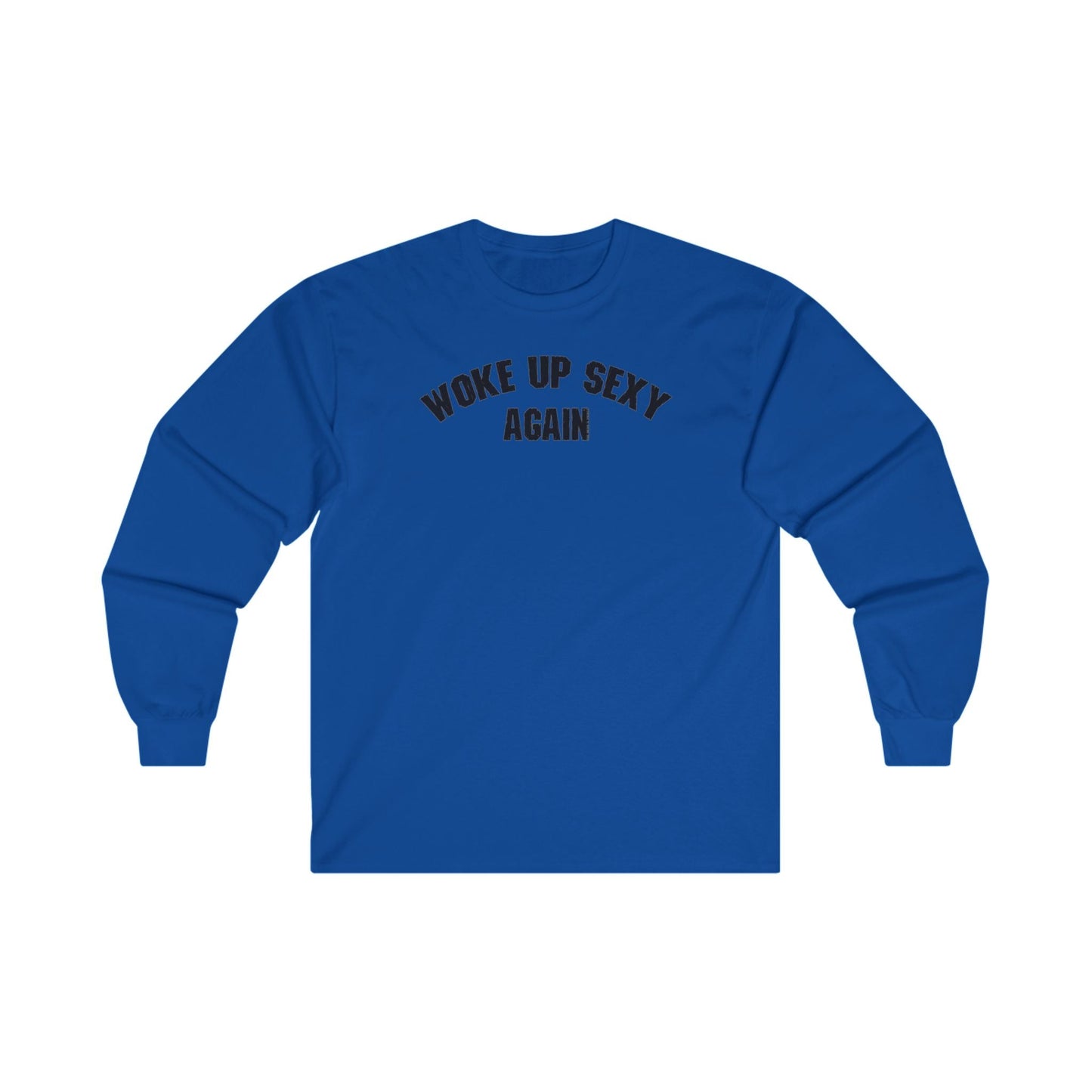 Woke Up Sexy Again Long Sleeve Tee The Devil's Pickle