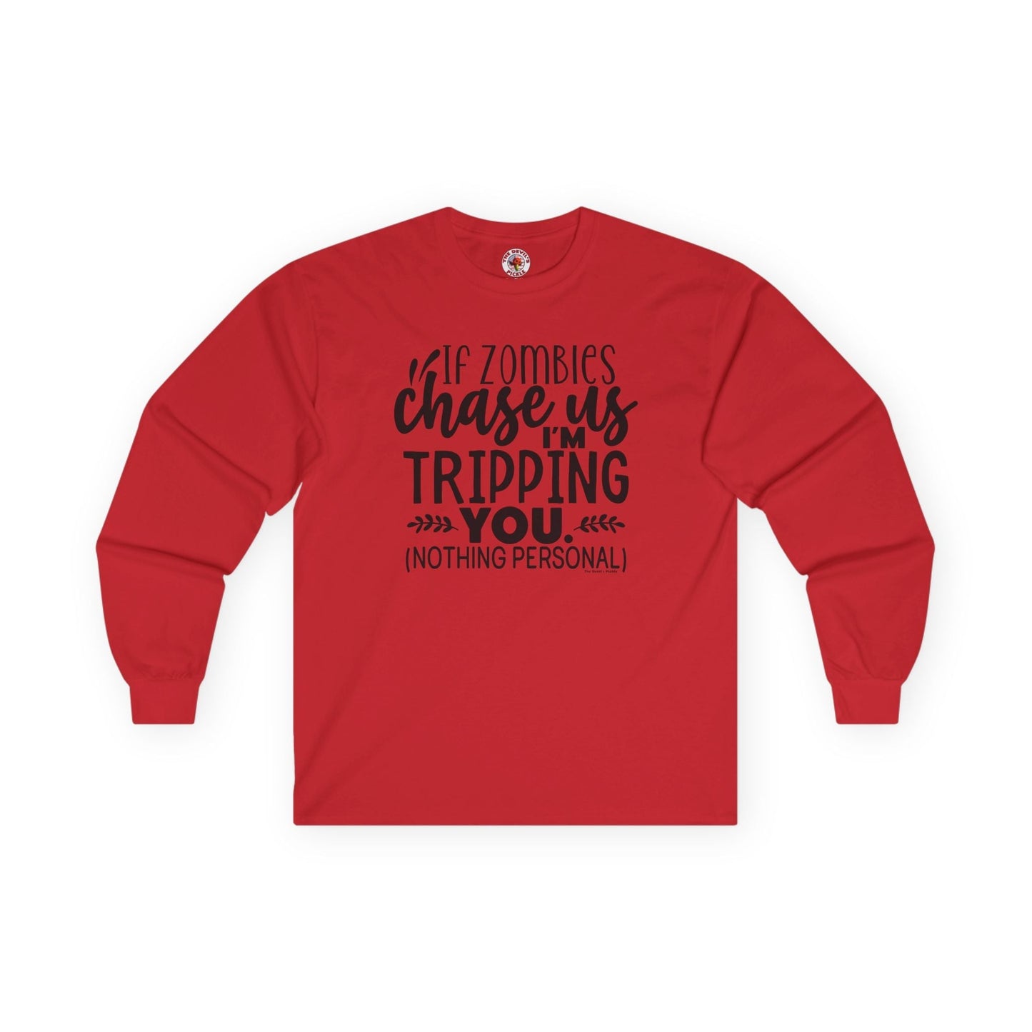 If Zombies Chase Us Long Sleeve Tee The Devil's Pickle
