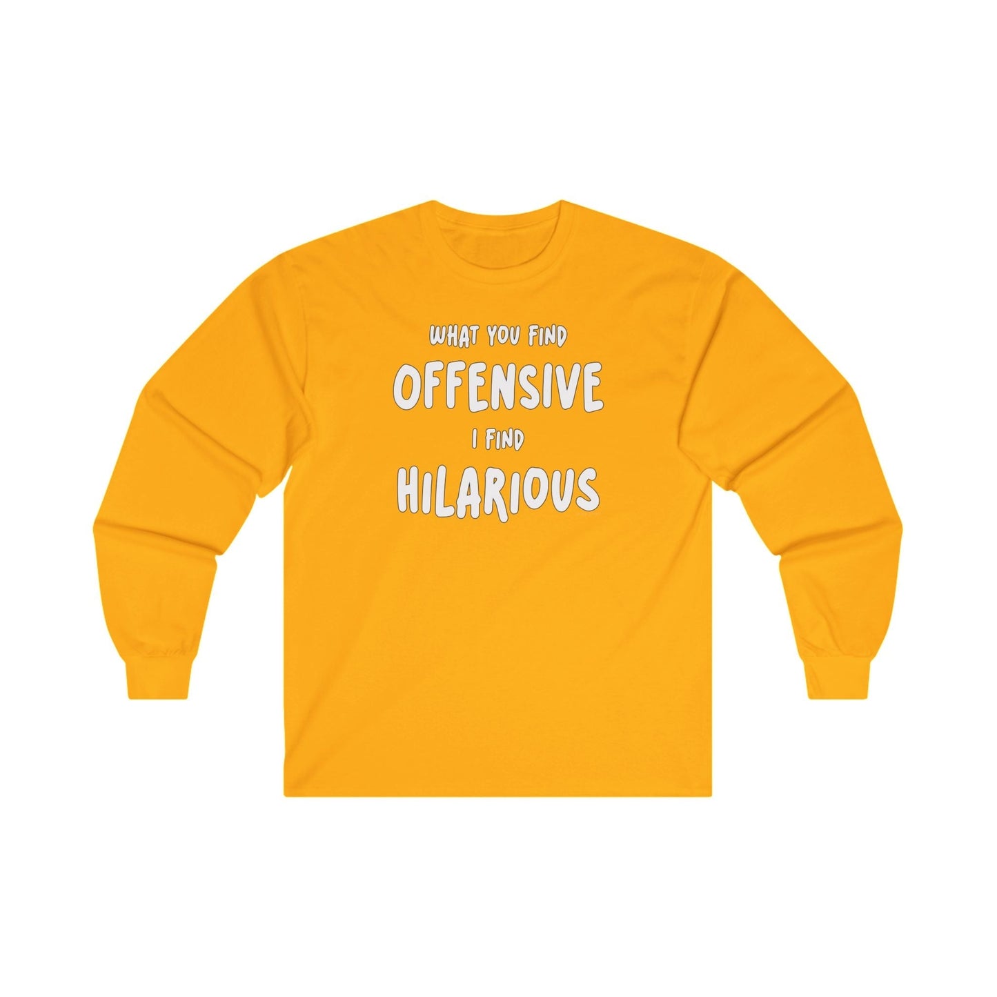 What You Find Offensive I Find Hilarious Long Sleeve Tee The Devil's Pickle