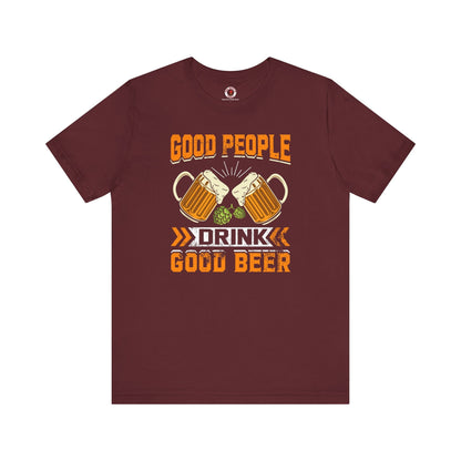 Good People Drink Good Beer T-Shirt The Devil's Pickle