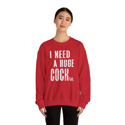 I Need A Huge Cocktail Crewneck Sweatshirt The Devil's Pickle