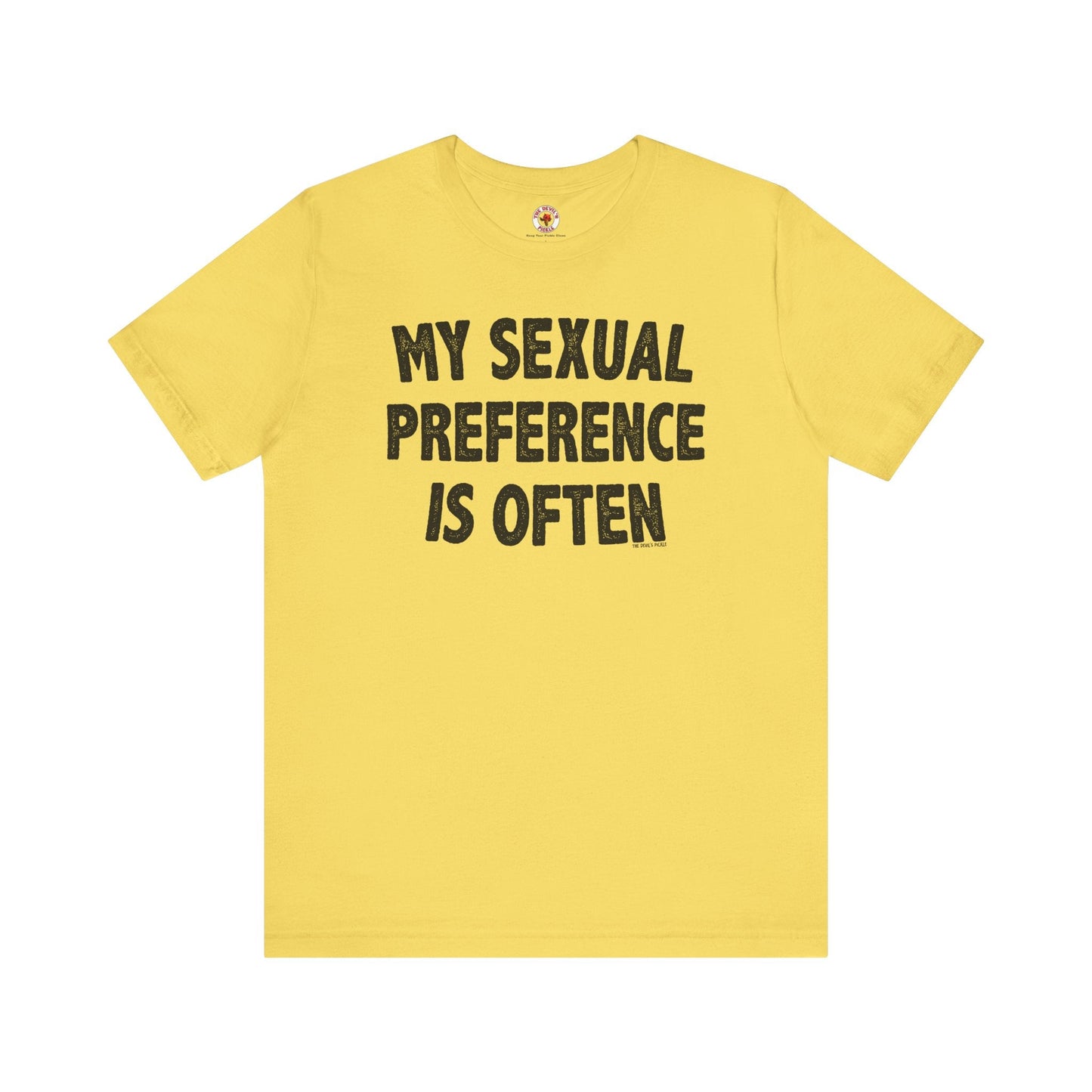 My Sexual Preference Is Often T-Shirt The Devil's Pickle