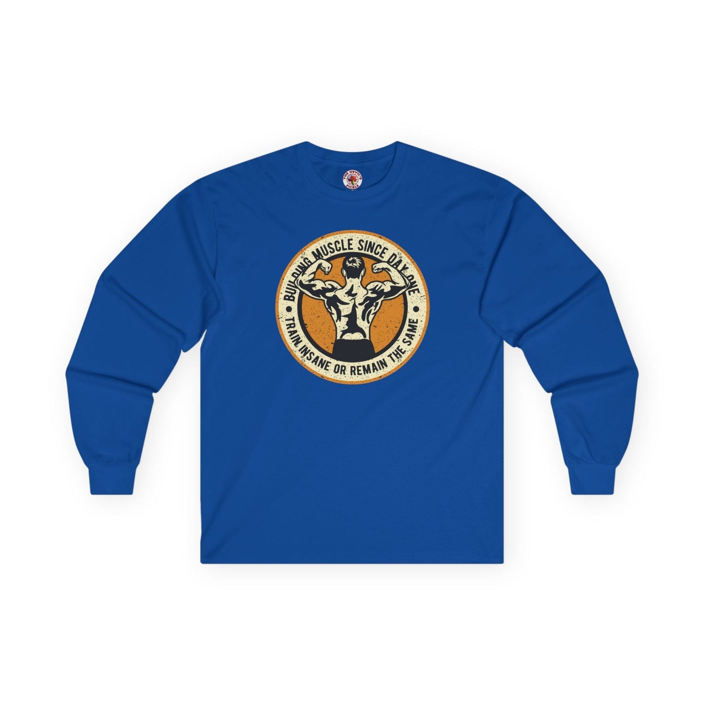 Building Muscle Since Day One Long Sleeve Tee The Devil's Pickle