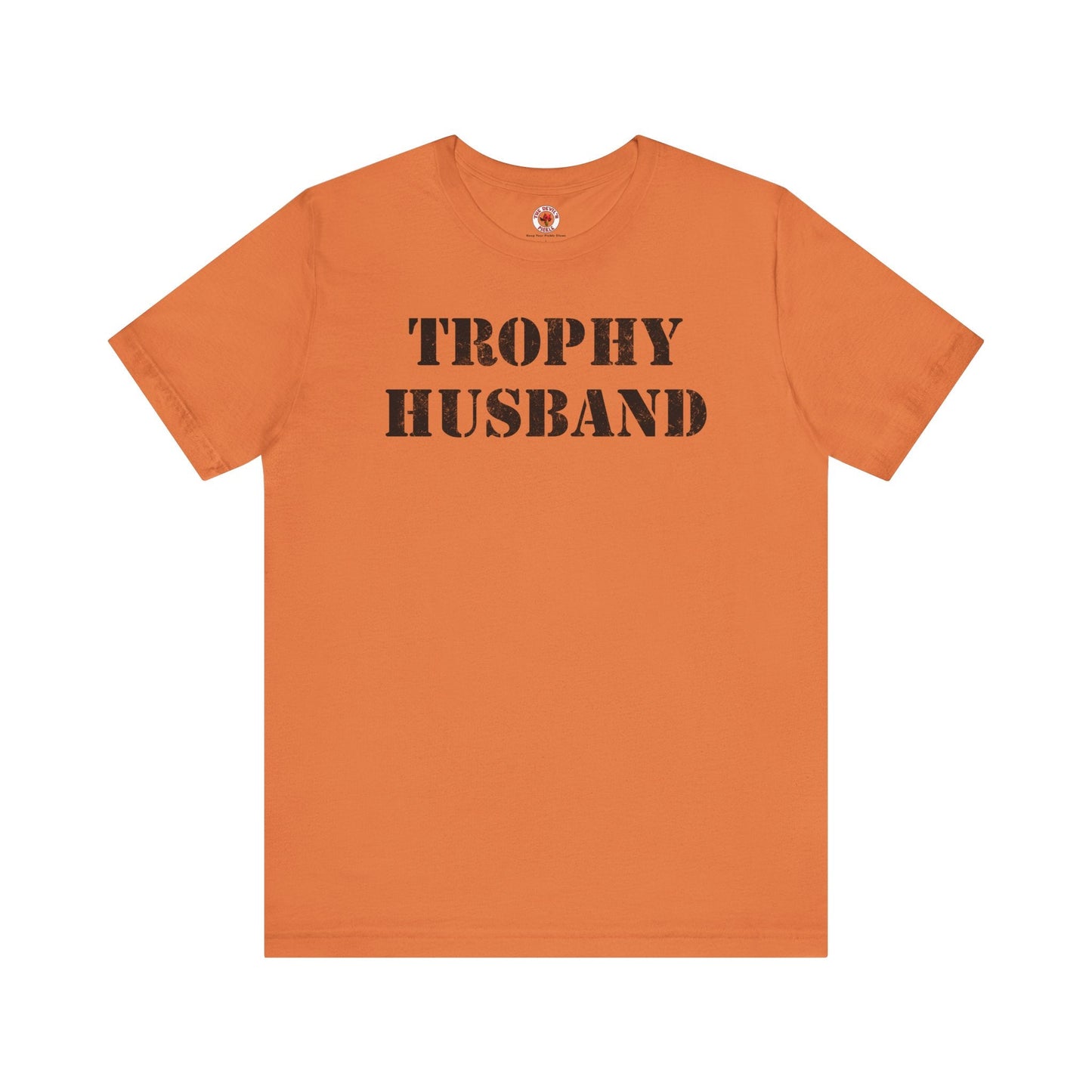 Trophy Husband T-Shirt The Devil's Pickle
