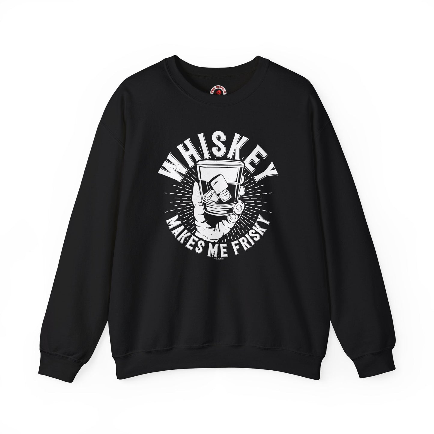 Whiskey Makes Me Frisky Crewneck Sweatshirt The Devil's Pickle