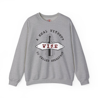A Meal Without Wine Is Called Breakfast Crewneck Sweatshirt The Devil's Pickle