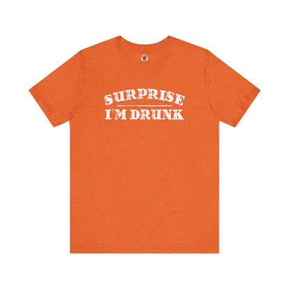 Surprise I'm Drunk T-Shirt The Devil's Pickle