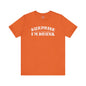 Surprise I'm Drunk T-Shirt The Devil's Pickle