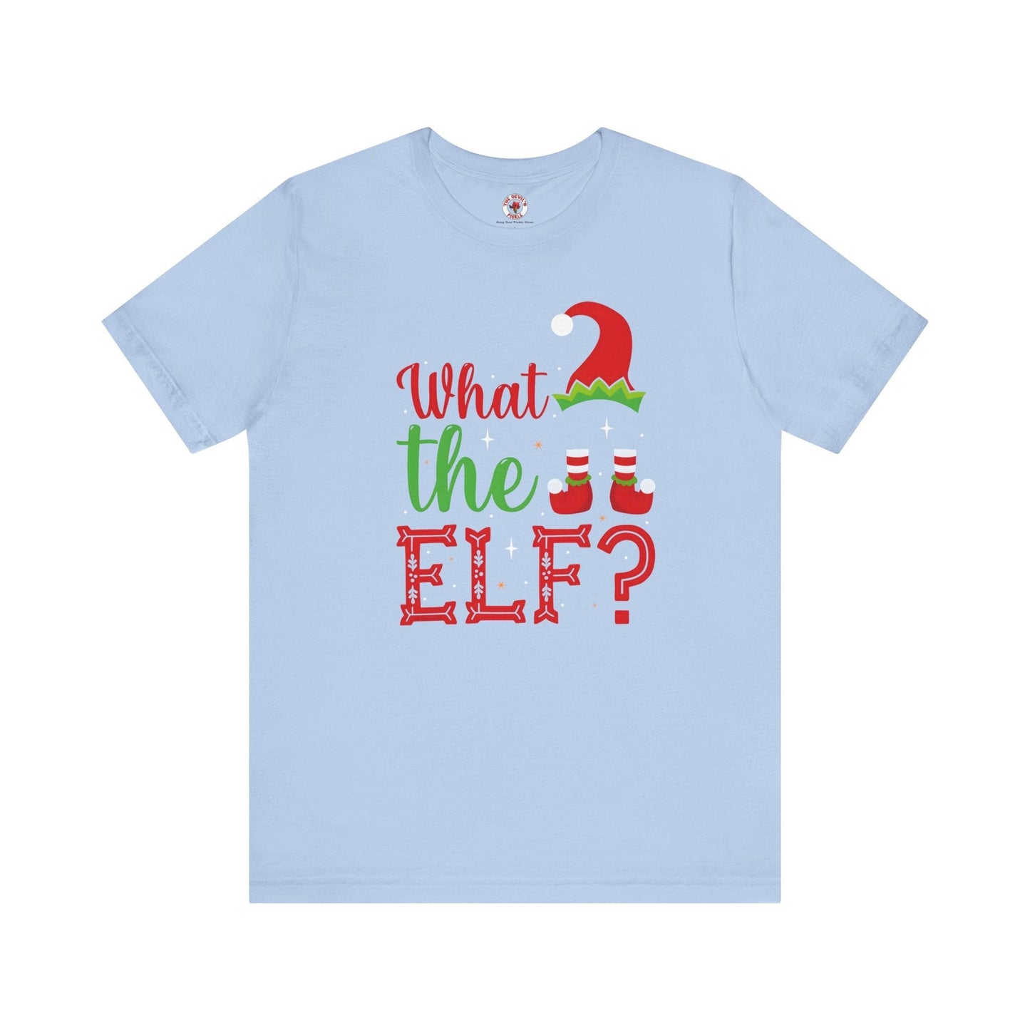What The Elf T-Shirt The Devil's Pickle