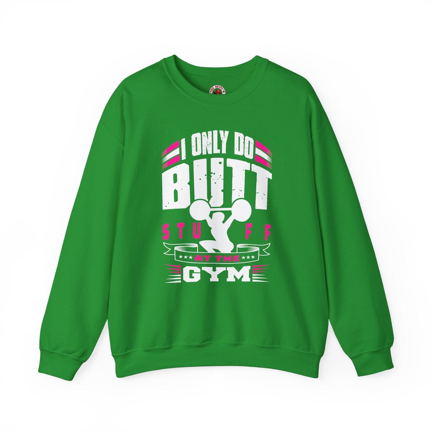 I Only Do Butt Stuff At The Gym Crewneck Sweatshirt The Devil's Pickle