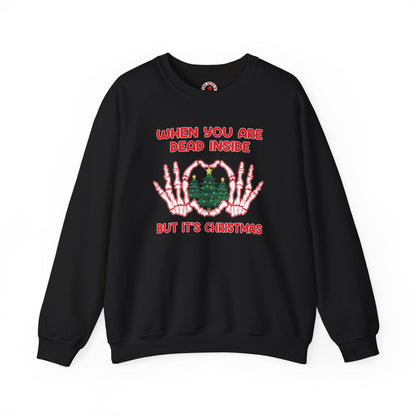 When You Are Dead Inside But It's Christmas Crewneck Sweatshirt The Devil's Pickle