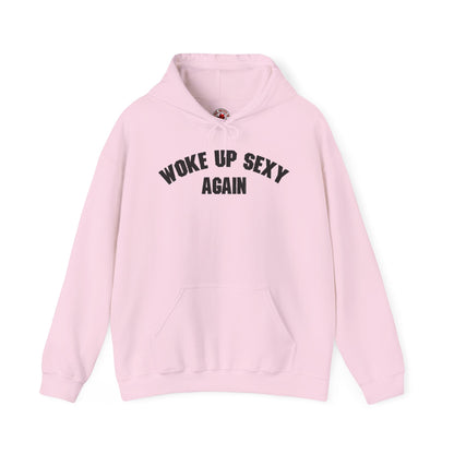 Woke Up Sexy Again Hooded Sweatshirt The Devil's Pickle