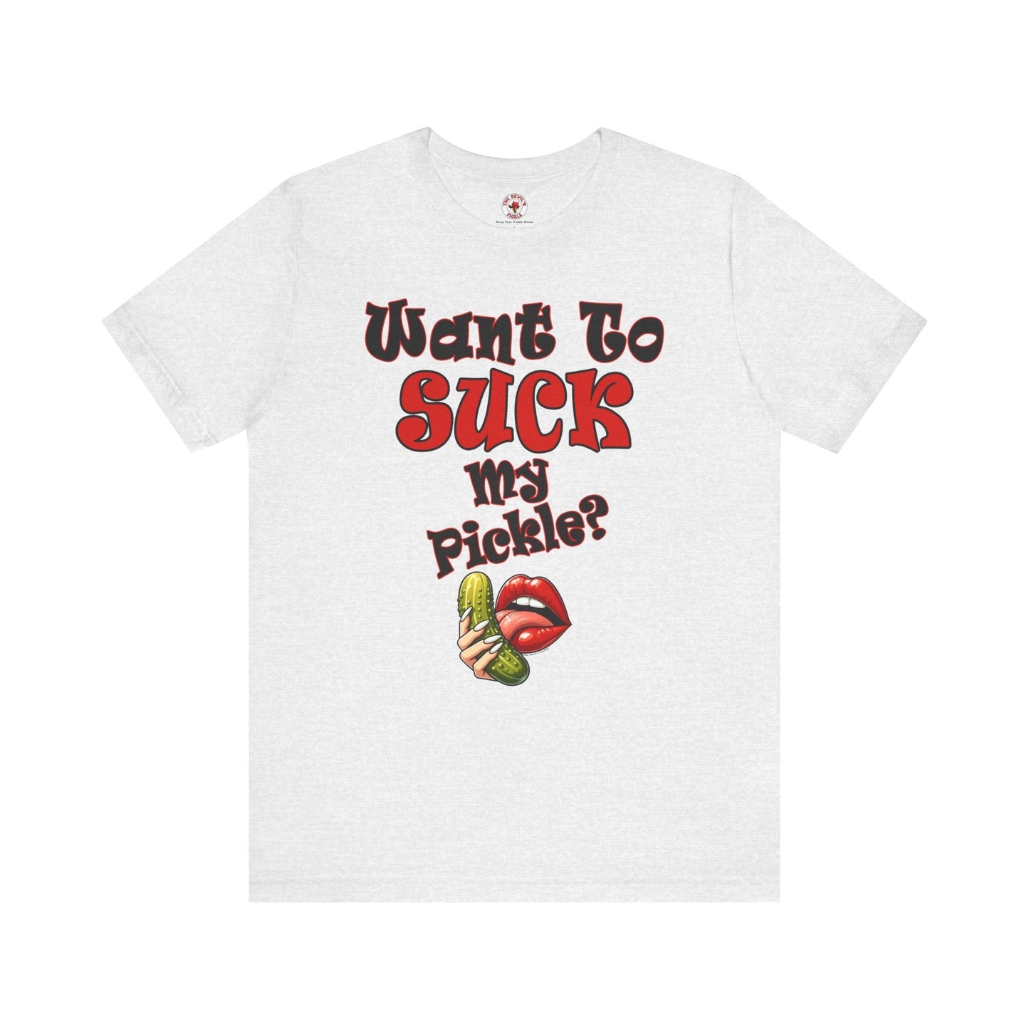Want To Suck My Pickle T-Shirt The Devil's Pickle