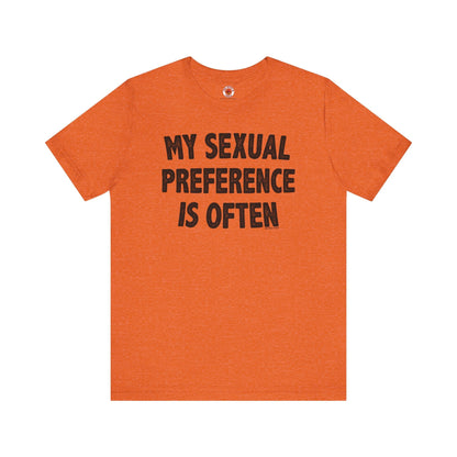 My Sexual Preference Is Often T-Shirt The Devil's Pickle