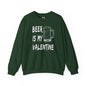 Beer Is My Valentine Crewneck Sweatshirt The Devil's Pickle