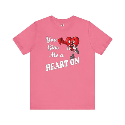 You Give Me A Heart On T-Shirt The Devil's Pickle