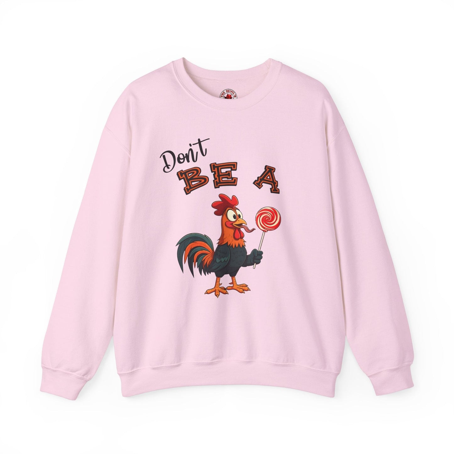 Don't Be A Cock Sucker Crewneck Sweatshirt The Devil's Pickle