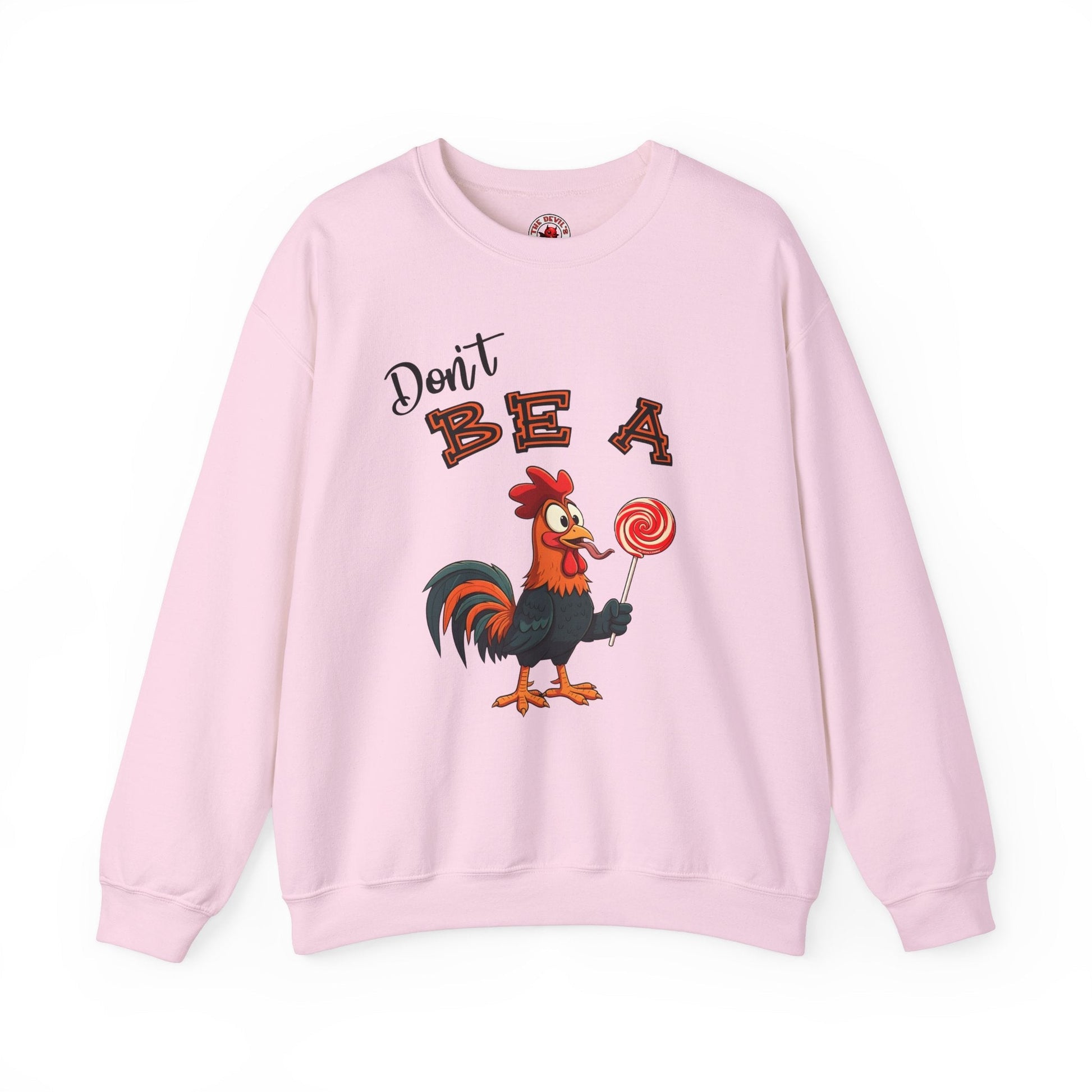 Don't Be A Cock Sucker Crewneck Sweatshirt The Devil's Pickle
