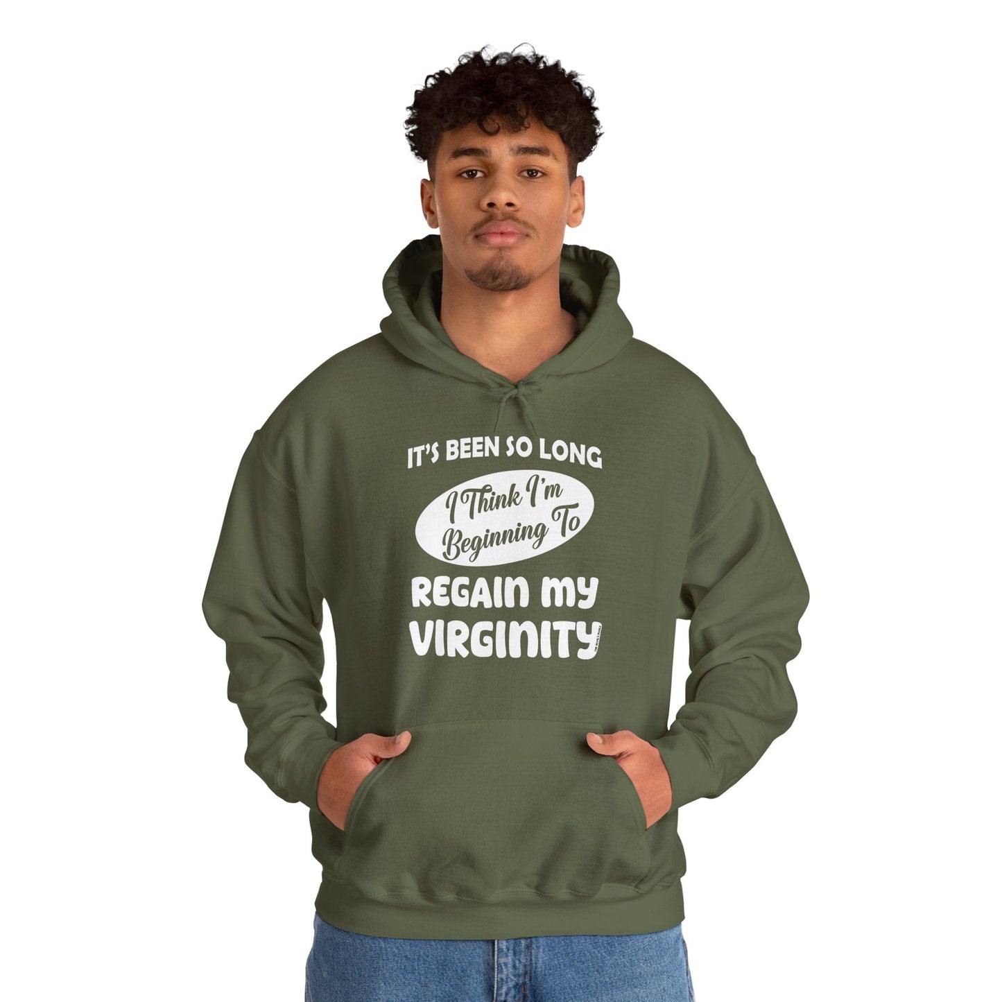It's Been So Long I Think I'm Beginning To Regain My Virginity Hooded Sweatshirt The Devil's Pickle