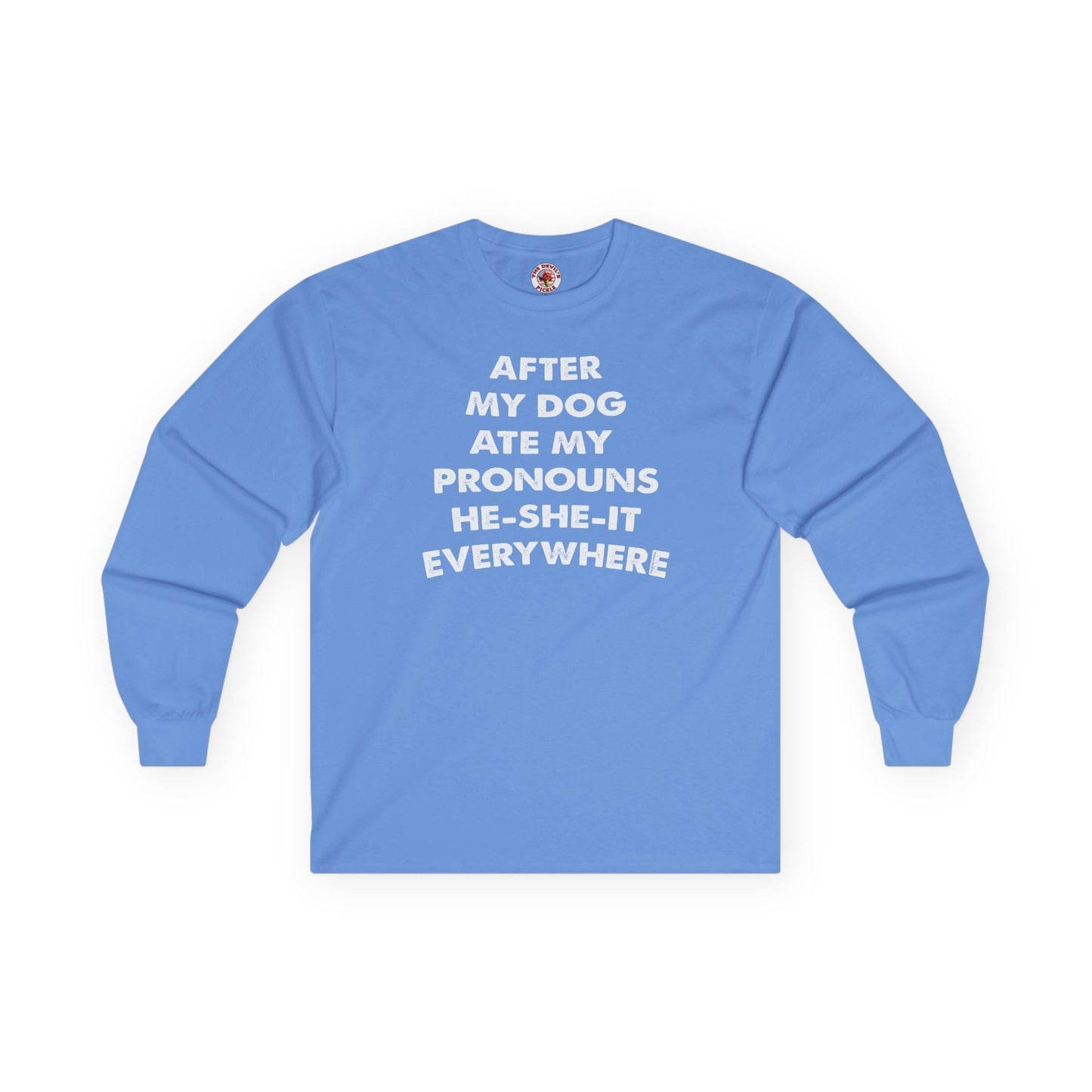 After My Dog Ate My Pronouns Long Sleeve Tee The Devil's Pickle