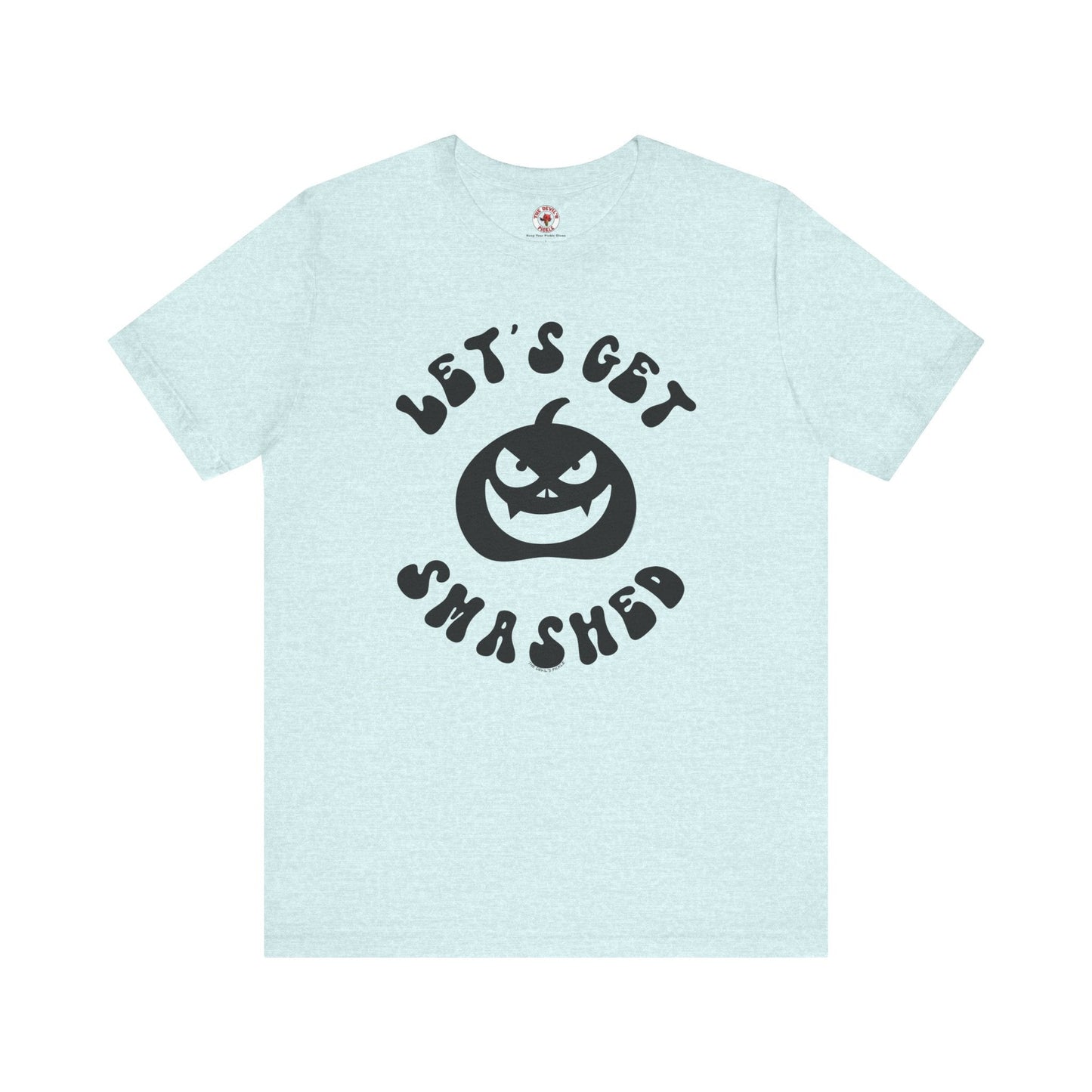 Let's Get Smashed T-Shirt The Devil's Pickle