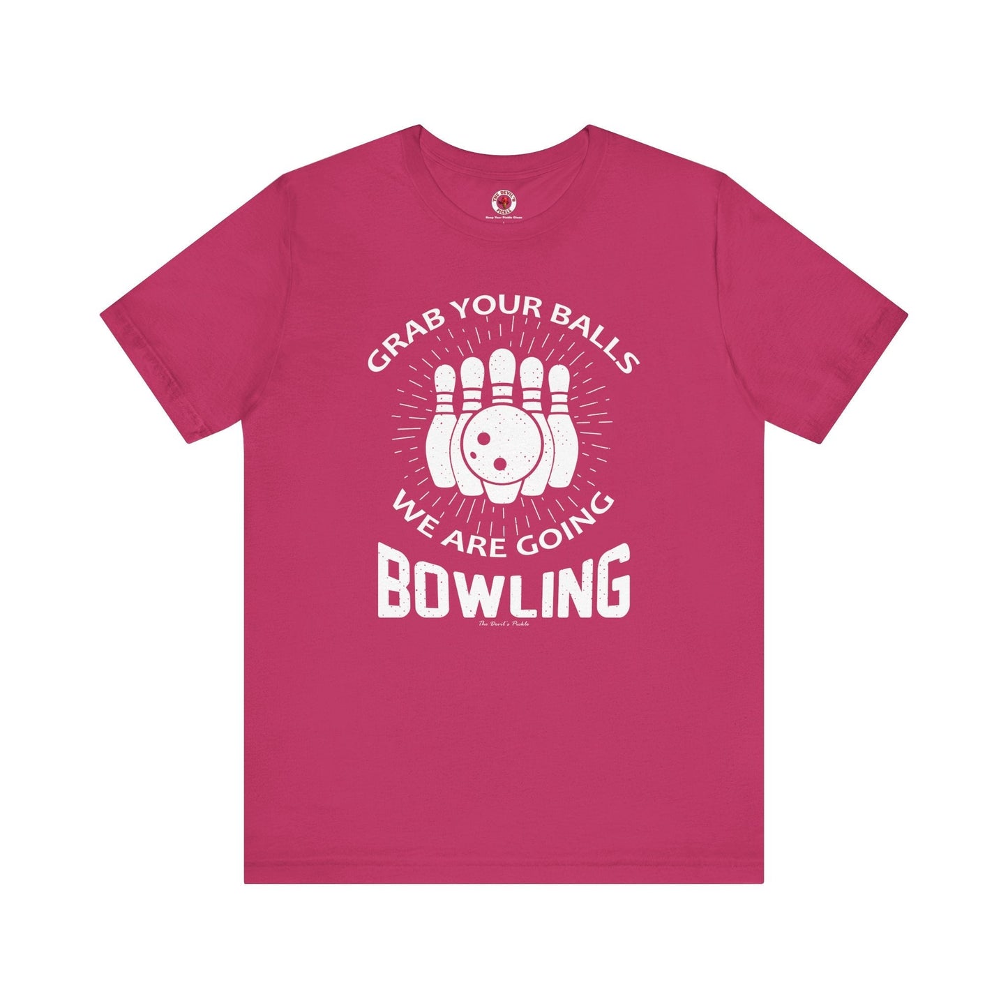 Grab Your Balls We Are Going Bowling T-Shirt The Devil's Pickle