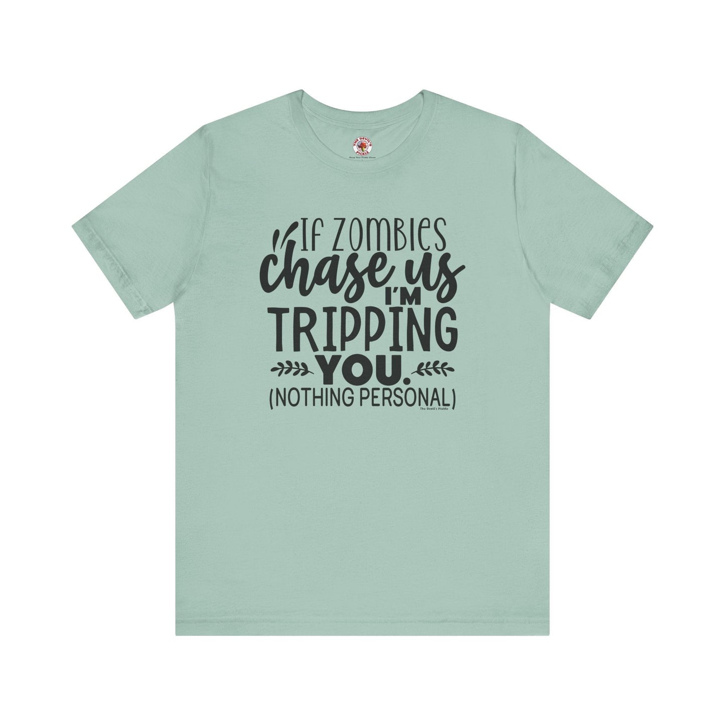 If Zombies Chase Us T-Shirt The Devil's Pickle