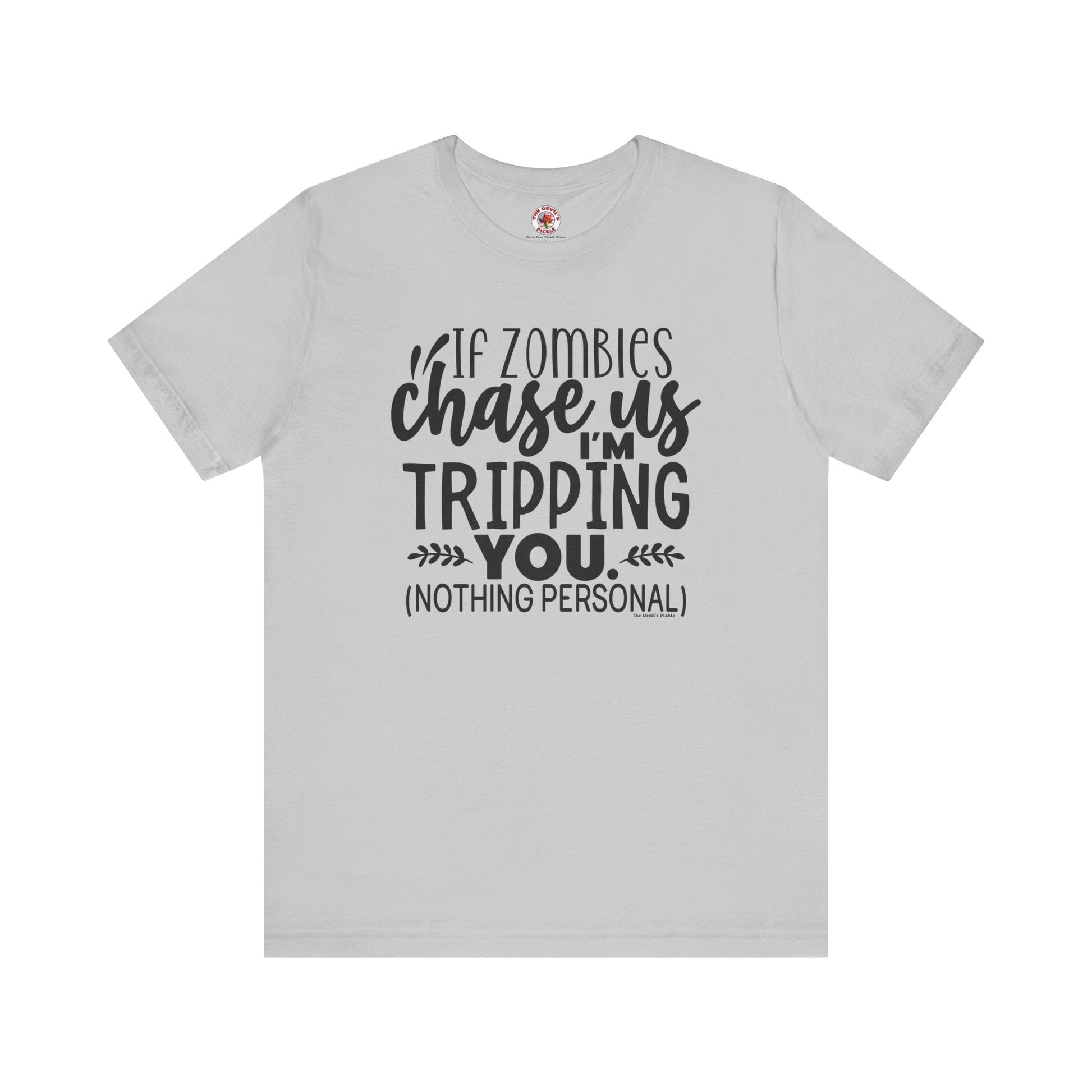 If Zombies Chase Us T-Shirt The Devil's Pickle