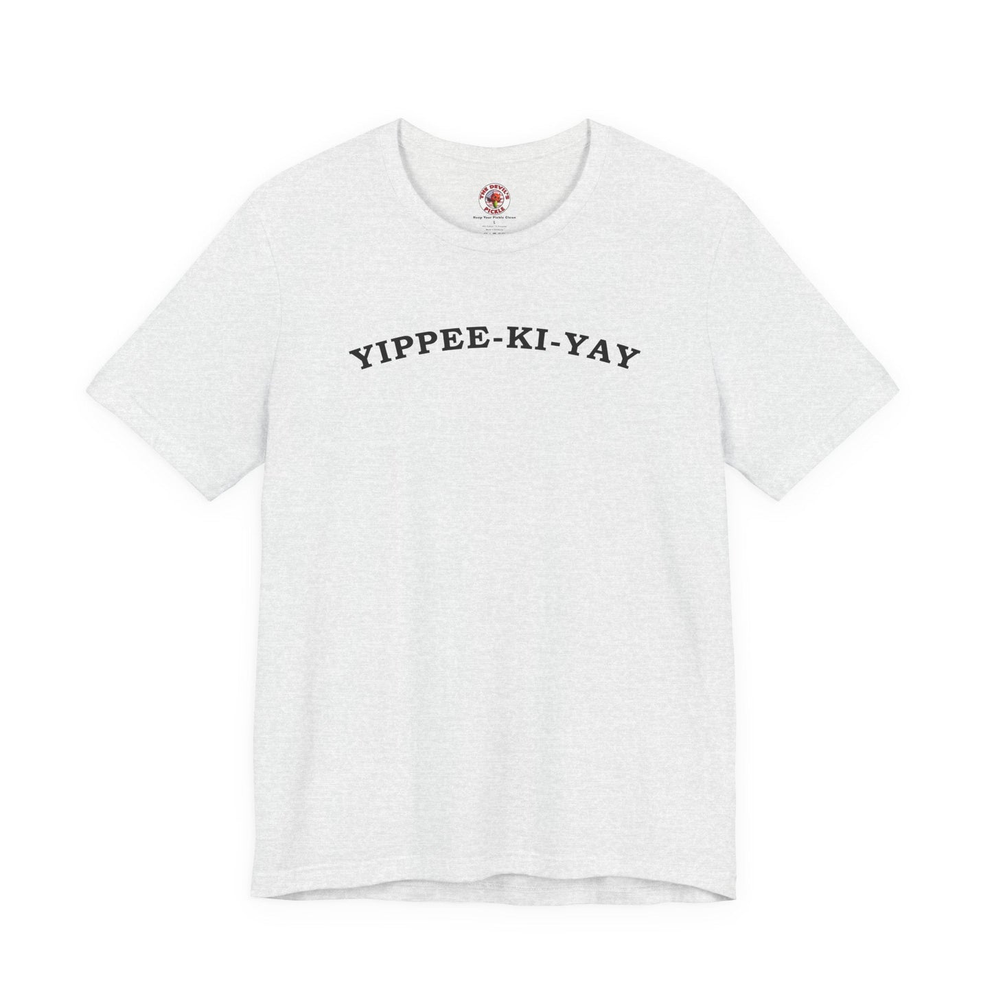 Yippee-Ki-Yay T-Shirt The Devil's Pickle
