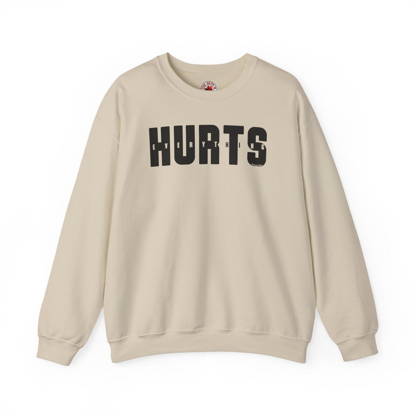 Everything Hurts Crewneck Sweatshirt The Devil's Pickle